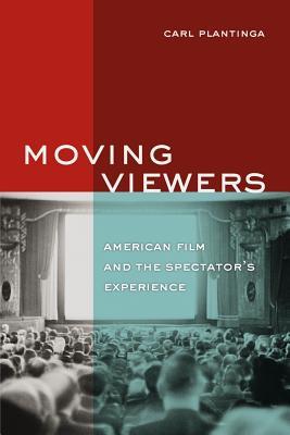 Moving Viewers: American Film and the Spectator's Experience (Paperback)