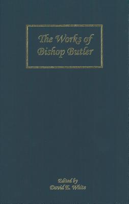 The Works of Bishop Butler (Rochester Studies in Philosophy, 14)