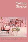 Telling Stories: Philip Guston's Later Works Telling Stories: Philip Guston's Later Works