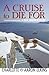 A Cruise to Die For (Alix L...