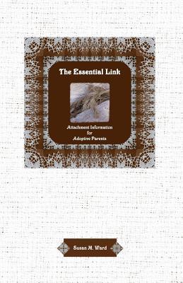 The Essential Link: Attachment Information For Adoptive Parents (Paperback)