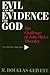Evil & the Evidence For God: The Challenge of John Hick's Theodicy