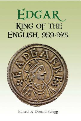 Edgar, King of the English, 959 - 975: New Interpretations (Hardcover)
