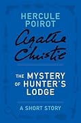 The Mystery of Hunter's Lodge: a Hercule Poirot Short Story (Hercule Poirot, #SS-12)