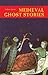 Medieval Ghost Stories: An Anthology of Miracles, Marvels and Prodigies