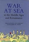 War at Sea in the Middle Ages and the Renaissance (Warfare in History)