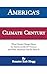 America's Climate Century: What Climate Change Means for America in the 21st Century and What Americans Can Do about It