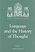 Language and the History of Thought (Library of the History of Ideas, 13) (Volume 13)
