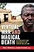 Virtual War and Magical Death: Technologies and Imaginaries for Terror and Killing (The Cultures and Practice of Violence)