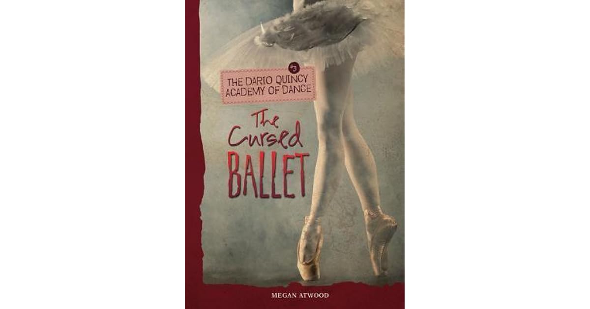 The Cursed Ballet By Megan Atwood