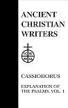 Cassiodorus, Vol. 1: Explanation of the Psalms Cassiodorus, Vol. 1: Explanation of the Psalms