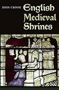 English Medieval Shrines (Boydell Studies in Medieval Art and Architecture)
