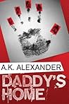 Daddy's Home by A.K. Alexander Daddy's Home by A.K. Alexander