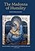 The Madonna of Humility: Development, Dissemination and Reception, c.1340-1400 (Bristol Studies in Medieval Cultures, 1) (Volume 1)