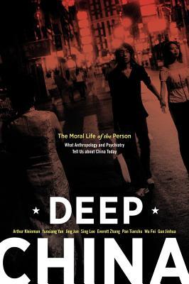Deep China: The Moral Life of the Person (Paperback)