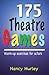 175 Theatre Games: Warm-up exercises for Actors