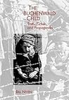 The Buchenwald Child: Truth, Fiction, and Propaganda (Studies in German Literature Linguistics and Culture) (Volume 3)