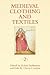Medieval Clothing and Texti...