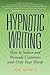 Hypnotic Writing: How to Seduce and Persuade Customers with Only Your Words