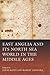 East Anglia and its North Sea World in the Middle Ages by David  Bates