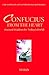 Confucius from the Heart: Ancient Wisdom for Today's World