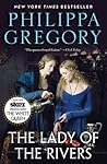 The Lady of the Rivers by Philippa Gregory The Lady of the Rivers by Philippa Gregory