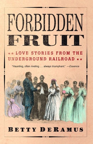 Forbidden Fruit: Love Stories from the Underground Railroad (Paperback)
