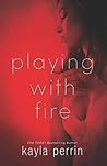 Playing with Fire by Kayla Perrin