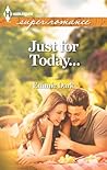 Just for Today... by Emmie Dark Just for Today... by Emmie Dark