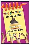 Maggie Moore Wants to Win by Firna Rex Shaw