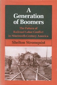A Generation of Boomers: The Pattern of Railroad Labor Conflict in Nineteenth-Century America