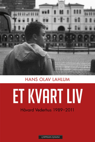 Et kvart liv: Håvard Vederhus 1989–2011 (Hardcover)