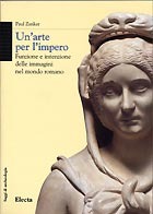 Un'arte per l'impero: Funzione e intenzione delle immagini nel mondo romano