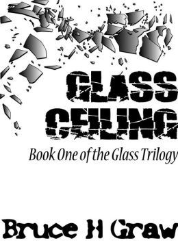 Glass Ceiling (Glass Trilogy #1)
