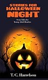 Stories for Halloween Night: 3 Short Tales for Middle Grade and Young Adult Readers