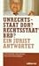 Unrechtsstaat DDR? Rechtsstaat BRD? - Ein Jurist antwortet