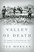 Valley Of Death: The Tragedy at Dien Bien Phu That Led America into the Vietnam War