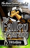 The Fallen Pharaoh by S.W. Lothian