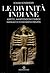 Le divinità indiane. Aspetto, manifestazioni e simboli: manuale di iconografia induista