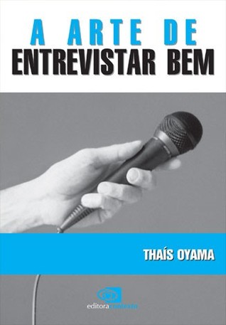 A Arte de Entrevistar Bem (Paperback)