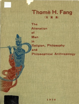 The Alienation of Man in Religion, Philosophy and Philosophical Anthropology