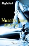 Nuestra para amarte by Shayla Black