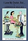 I Love My Doctor, But... by Lawrence W. Gold
