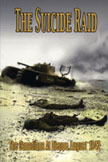 The Suicide Raid: The Canadians at Dieppe, August 19th, 1942