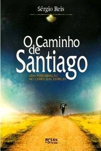 O Caminho de Santiago - Uma Peregrinação Ao Campo Das Estrelas