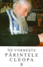 Ne vorbeste Parintele Cleopa Vol. 8