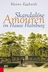 Skandalöse amouren im Hause Habsburg Skandalöse amouren im Hause Habsburg