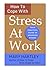 How To Cope With Stress At ...