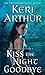 Kiss the Night Goodbye by Keri Arthur
