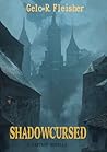 Shadowcursed by Gelo R. Fleisher